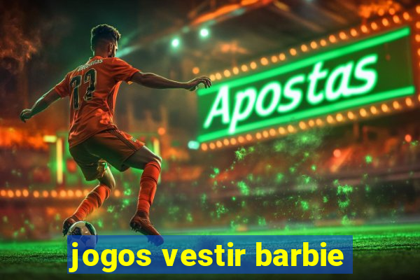 jogos vestir barbie